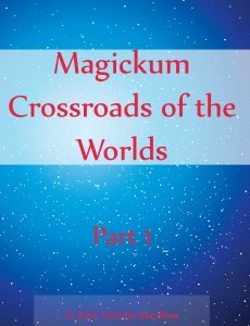 Magikum Crossroads of the Worlds Part 1